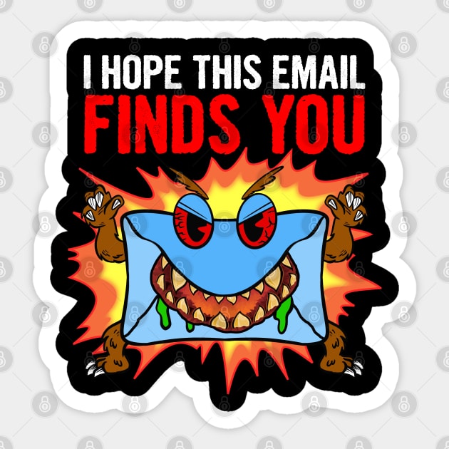 I Hope This Email FINDS YOU Sticker by Bob Rose